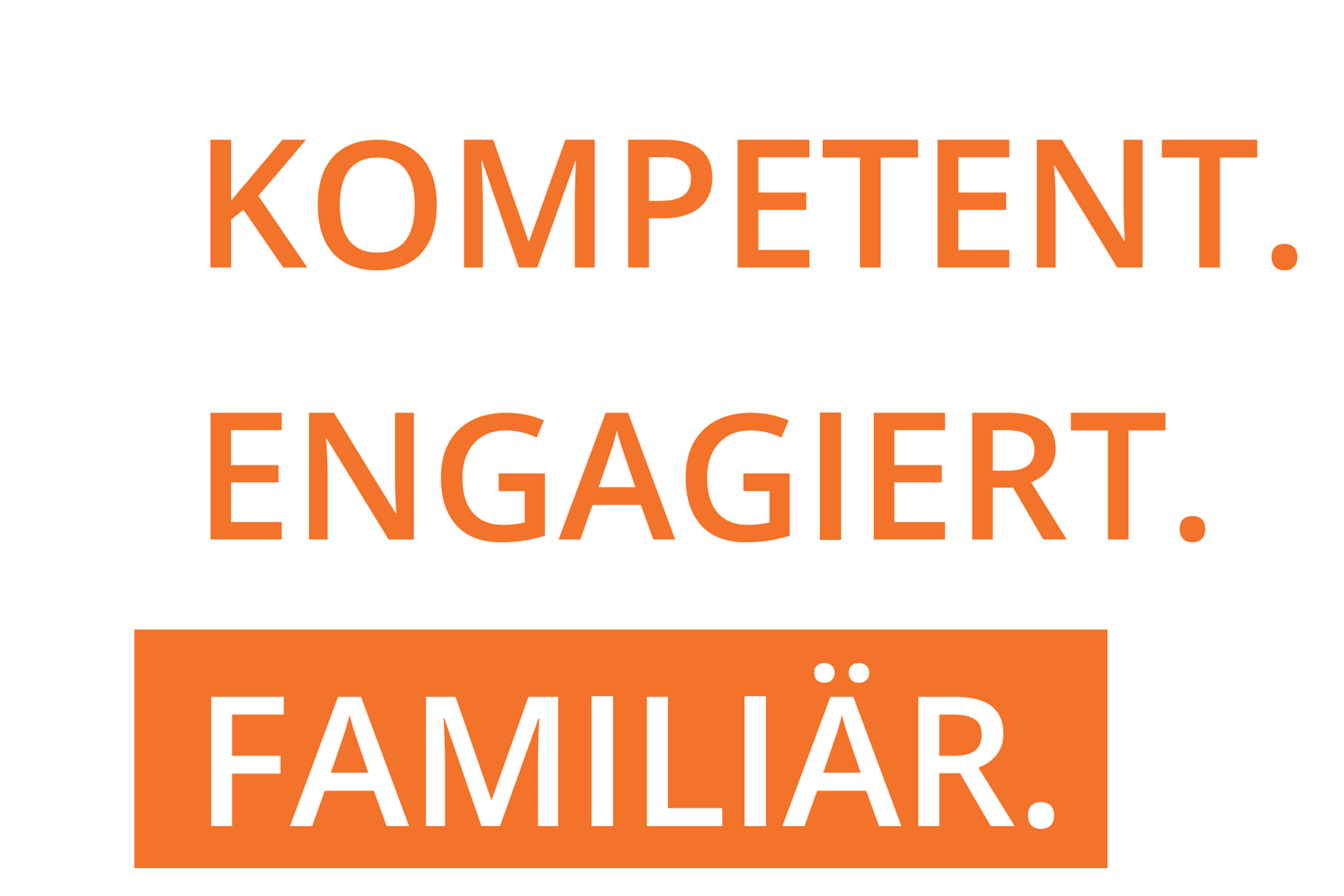 Kompetent, Engagiert, Familiär